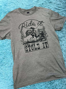 Ride it like you Stole It
