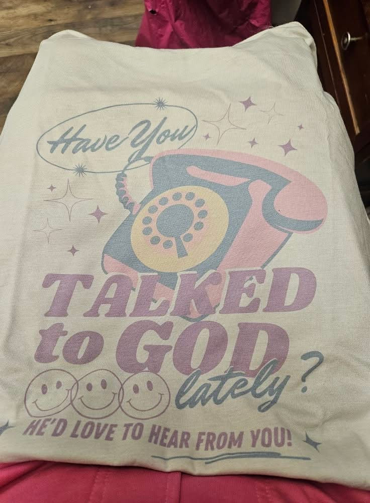 Have You Talked to God